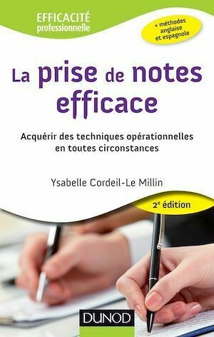 La prise de notes efficace - 2e éd. - Ysabelle Cordeil-Le Millin - Dunod
