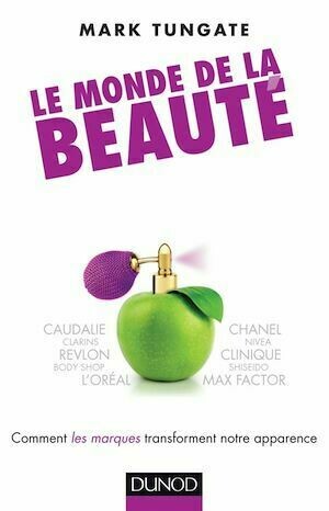 Le monde de la beauté - Mark Tungate - Dunod