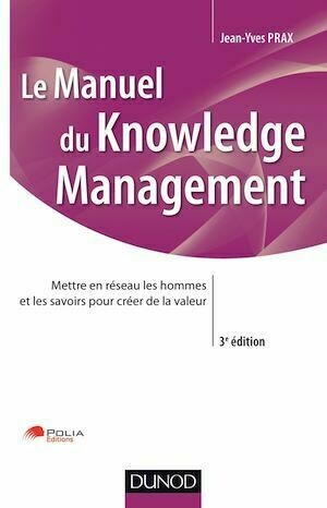 Manuel du Knowledge Management - 3ème édition - Jean-Yves Prax - Dunod