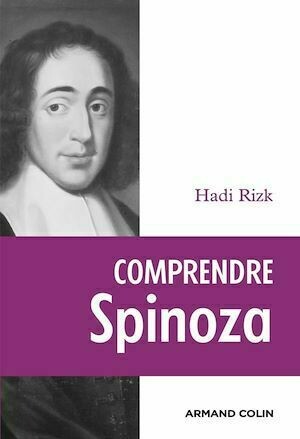 Comprendre Spinoza - Hadi Rizk - Armand Colin