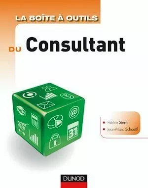 La boîte à outils du Consultant - 2e édition - Patrice Stern, Jean-Marc Schoettl - Dunod