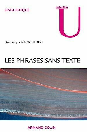 Phrases sans texte - Dominique Maingueneau - Armand Colin