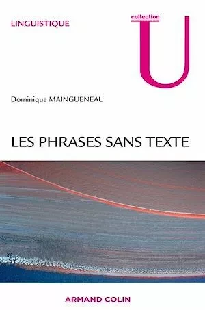 Phrases sans texte - Dominique Maingueneau - Armand Colin