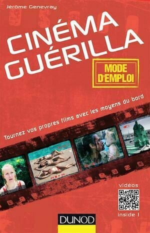 Cinéma guérilla - mode d'emploi - Jérôme Genevray - Dunod