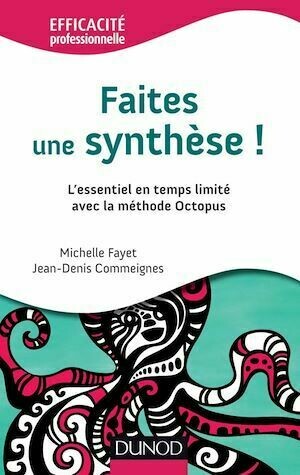 Faites une synthèse ! - Michelle Fayet, Jean-Denis Commeignes - Dunod