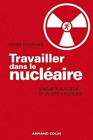 Travailler dans le nucléaire - Pierre Fournier - Armand Colin