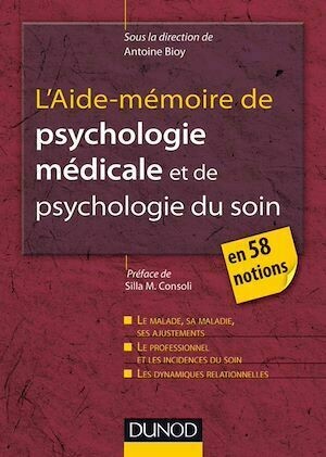 L'Aide-mémoire de psychologie médicale et psychologie du soin - Antoine Bioy - Dunod