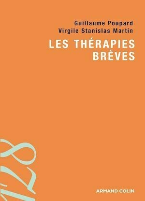Les thérapies brèves - Virgile Stanislas Martin, Guillaume Poupard - Armand Colin