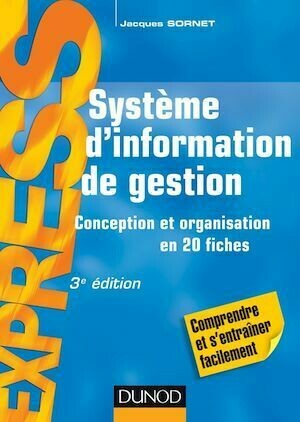 Système d'information de gestion - 3e éd. - Jacques Sornet - Dunod