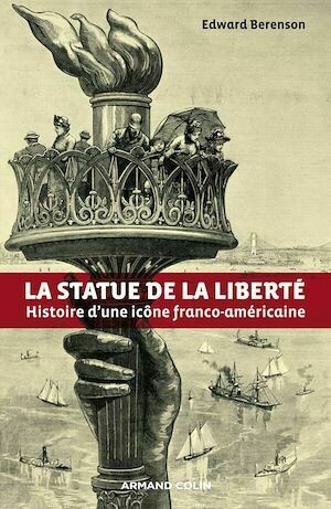 La statue de la Liberté - Edward Berenson - Armand Colin