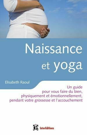 Naissance et yoga - Elisabeth Raoul - InterEditions