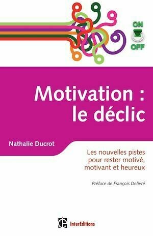 Motivation on/off : le déclic - Nathalie Ducrot - InterEditions