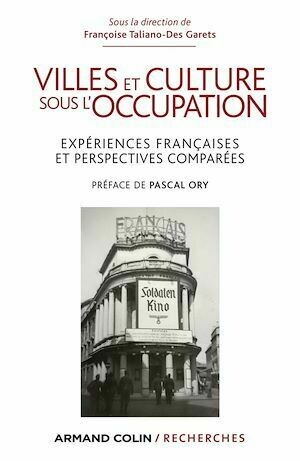 Villes et culture sous l'Occupation - Françoise Taliano-des Garets - Armand Colin