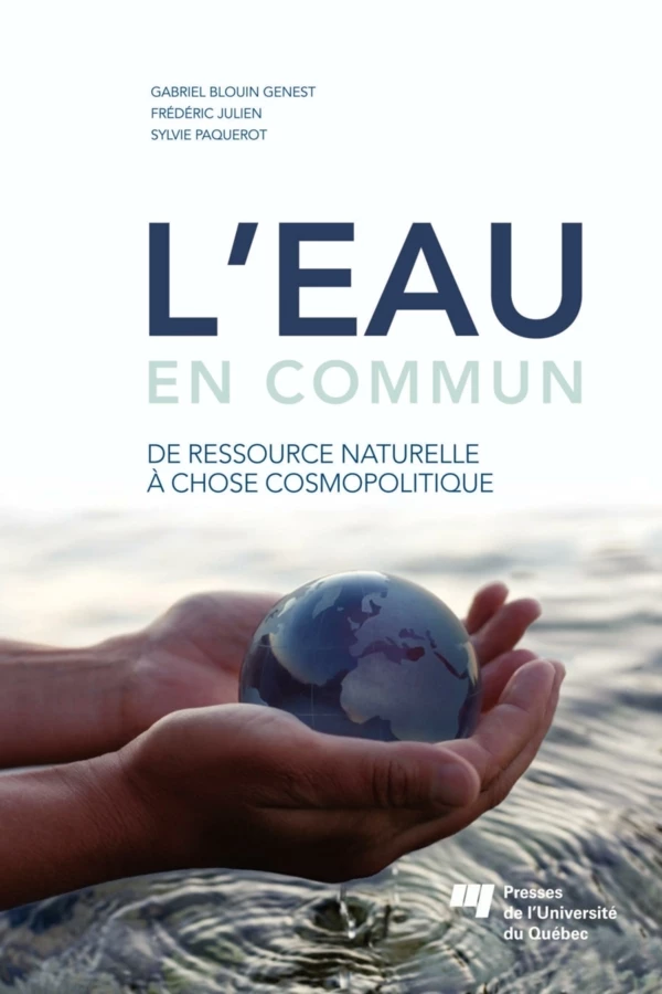 L'eau en commun - Gabriel Blouin - Genest, Frédéric Julien, Sylvie Paquerot - Presses de l'Université du Québec