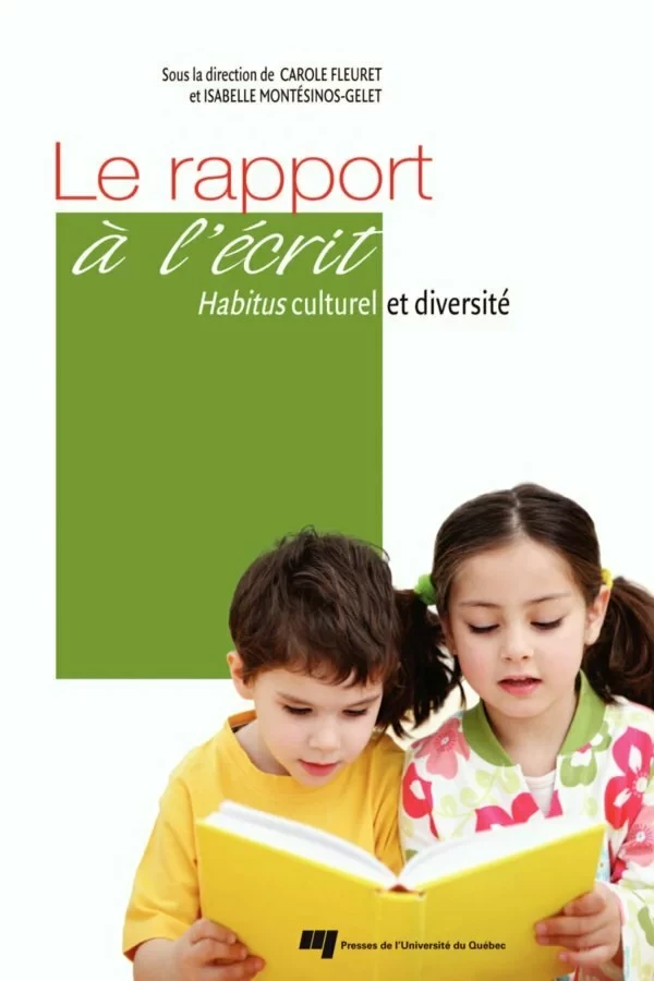 Le rapport à l'écrit - Carole Fleuret, Isabelle Montésinos-Gelet - Presses de l'Université du Québec