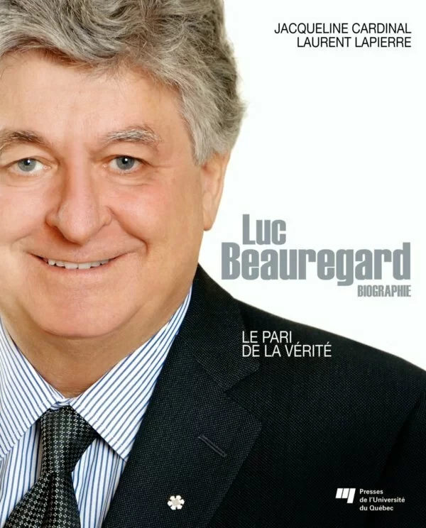 Luc Beauregard - Jacqueline Cardinal, Laurent Lapierre - Presses de l'Université du Québec