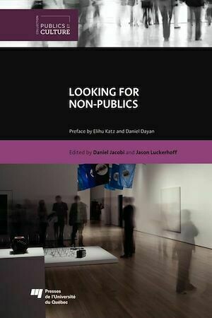 Looking for non-publics - Jason Luckerhoff, Daniel Jacobi - Presses de l'Université du Québec