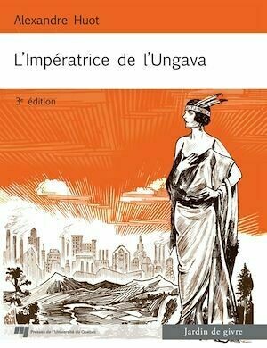 L'Impératrice de l'Ungava - Alexandre Huot - Presses de l'Université du Québec