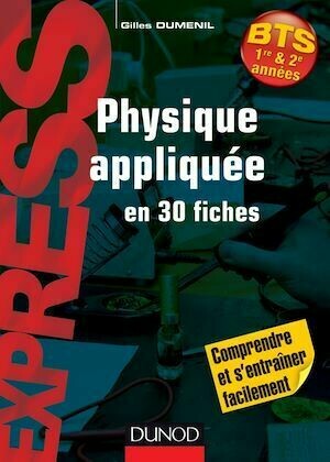Physique appliquée en 30 fiches - BTS - Gilles Dumenil - Dunod