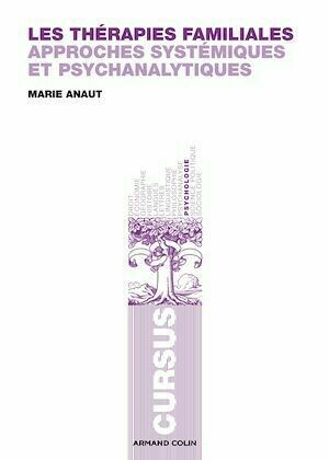 Les thérapies familiales - Marie Anaut - Armand Colin