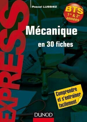 Mécanique en 30 fiches - Pascal Lussiez - Dunod