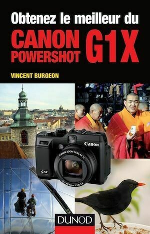 Obtenez le meilleur du Canon PowerShot G1X - Vincent Burgeon - Dunod