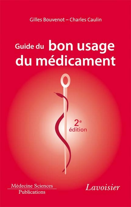 Guide du bon usage du médicament (2° Éd.) - BOUVENOT Gilles, CAULIN Charles - MEDECINE SCIENCES PUBLICATIONS
