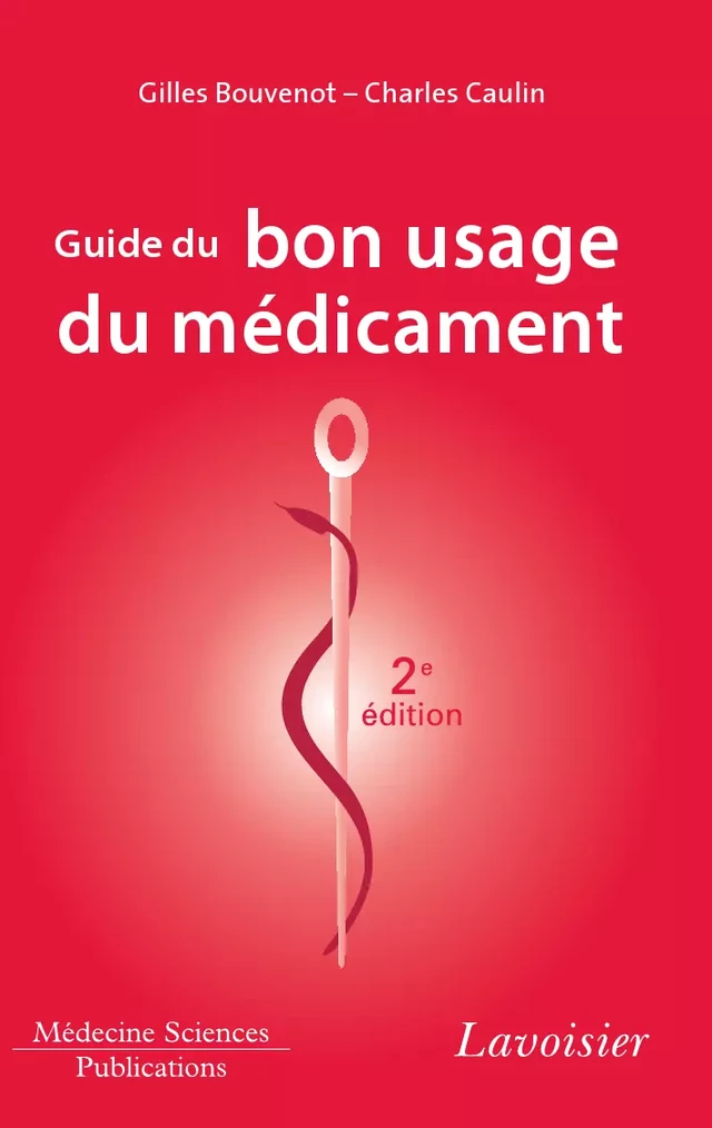 Guide du bon usage du médicament - Gilles Bouvenot, Charles Caulin - Médecine Sciences Publications