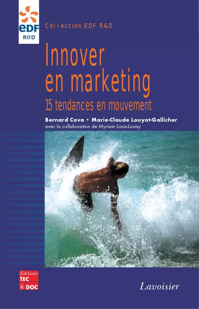 Innover en marketing: 15 tendances en mouvement - Marie Louyot-Gallicher, Myriam Louis-Louisy - Tec & Doc