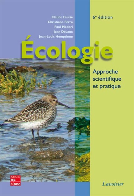 Écologie : approche scientifique et pratique (6° Éd.) - FAURIE Claude, FERRA Christiane, MÉDORI Paul, DÉVAUX Jean, HEMPTINNE Jean-Louis - TEC & DOC