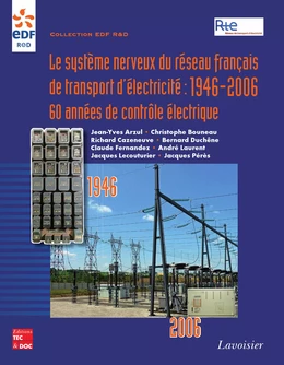 Le système nerveux du réseau français de transport d'électricité : 1946-2006  60 années de contrôle électrique (Coll. EDF R&D)