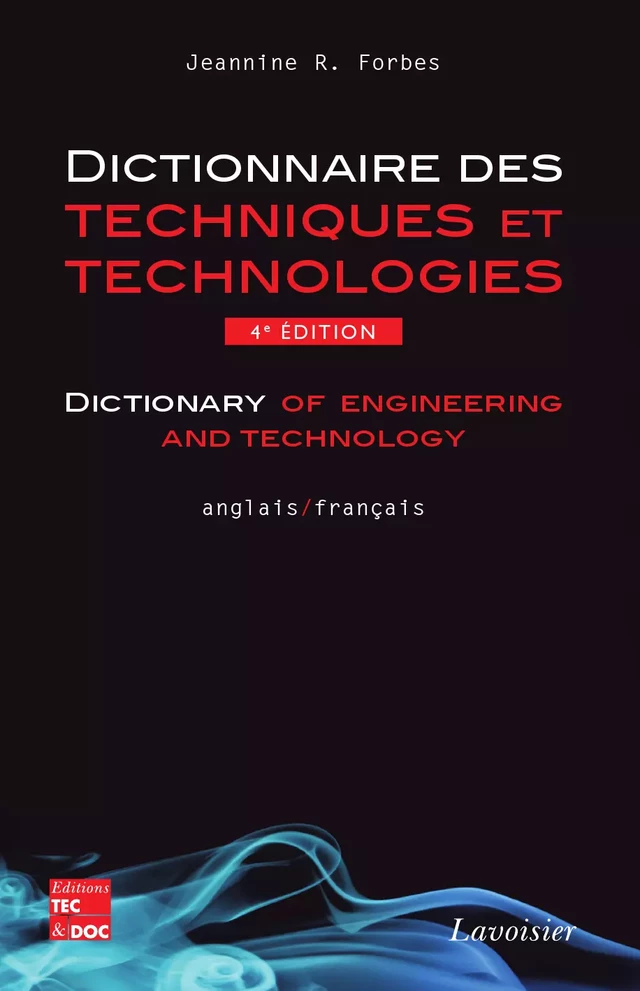 Dictionnaire des techniques et technologies anglais-français - Forbes Jeannine R. - Tec & Doc