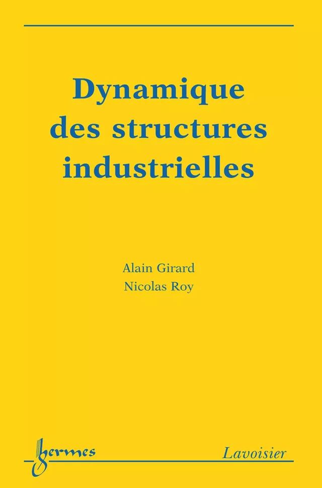 Dynamique des structures industrielles - Alain Girard, Nicolas Roy - Hermès Science