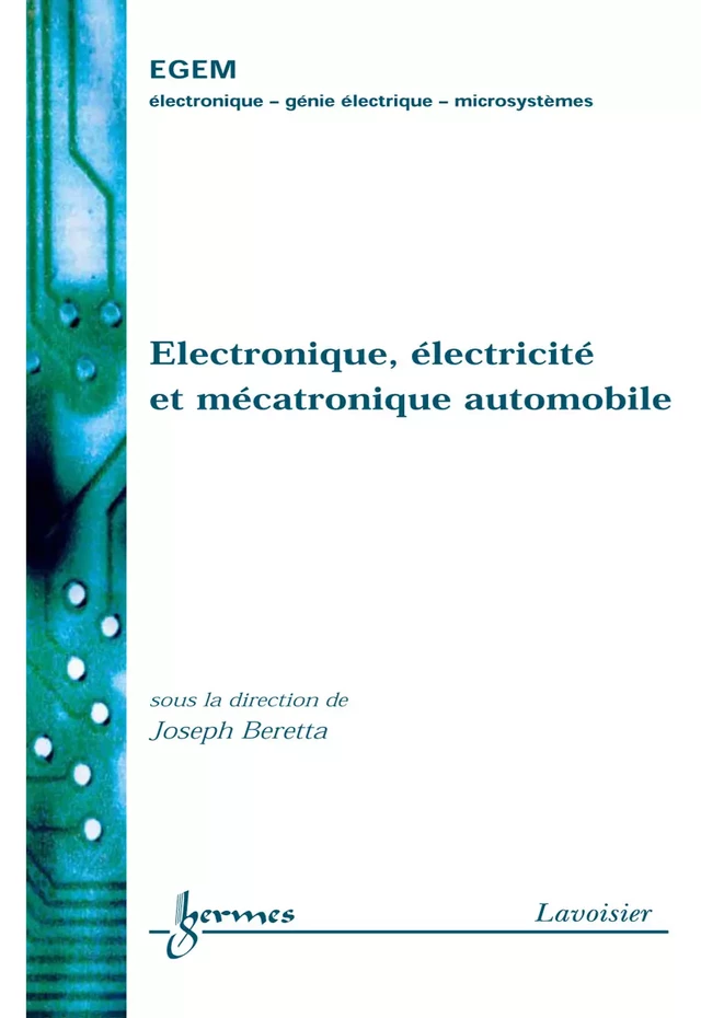 Électronique électricité et mécatronique automobile (Traité EGEM serie génie électrique) - Joseph Beretta - Hermès Science