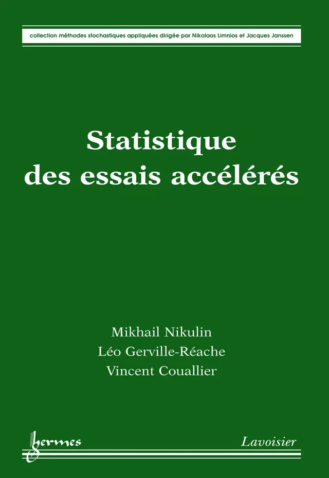 Statistique des essais accélérés - Mikhail Nikulin, Léo GERVILLE-RÉACHE, Vincent COUALLIER - Hermès Science