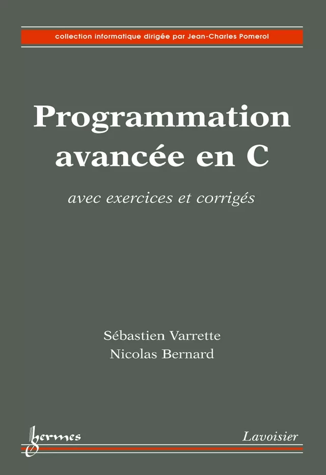 Programmation avancée en C avec exercices corrigés - Sébastien Varrette, Nicolas BERNARD - Hermès Science