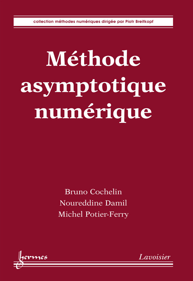 Méthode asymptotique numérique (Coll. Méthodes numériques) - Bruno COCHELIN, Noureddine DAMIL, Michel POTIER-FERRY - Hermes Science