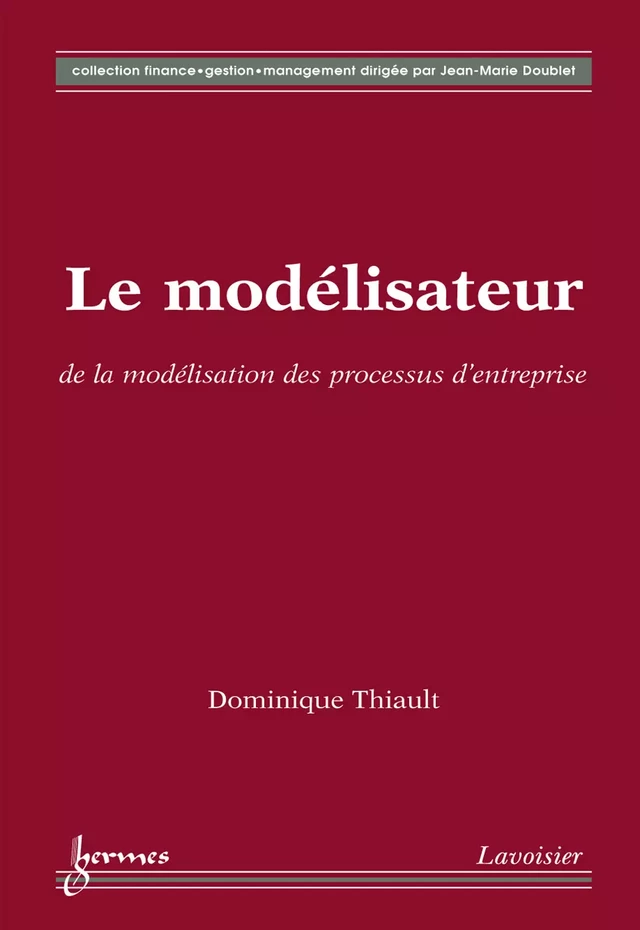 Le modélisateur : de la modélisation des processus d'entreprise - Dominique THIAULT - Hermès Science