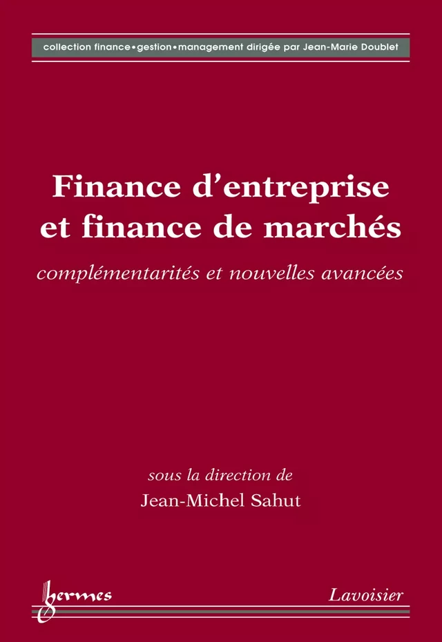 Finance d'entreprise et finance de marchés: complémentarités et nouvelles avancées - Jean-Michel SAHUT - Hermès Science