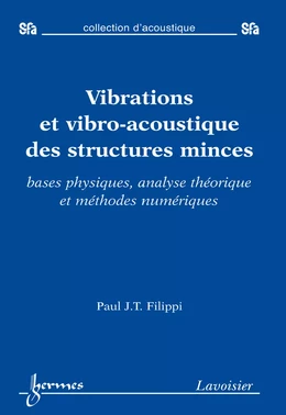 Vibrations et vibro-acoustique des structures minces : bases physiques analyse théorique et méthodes numériques