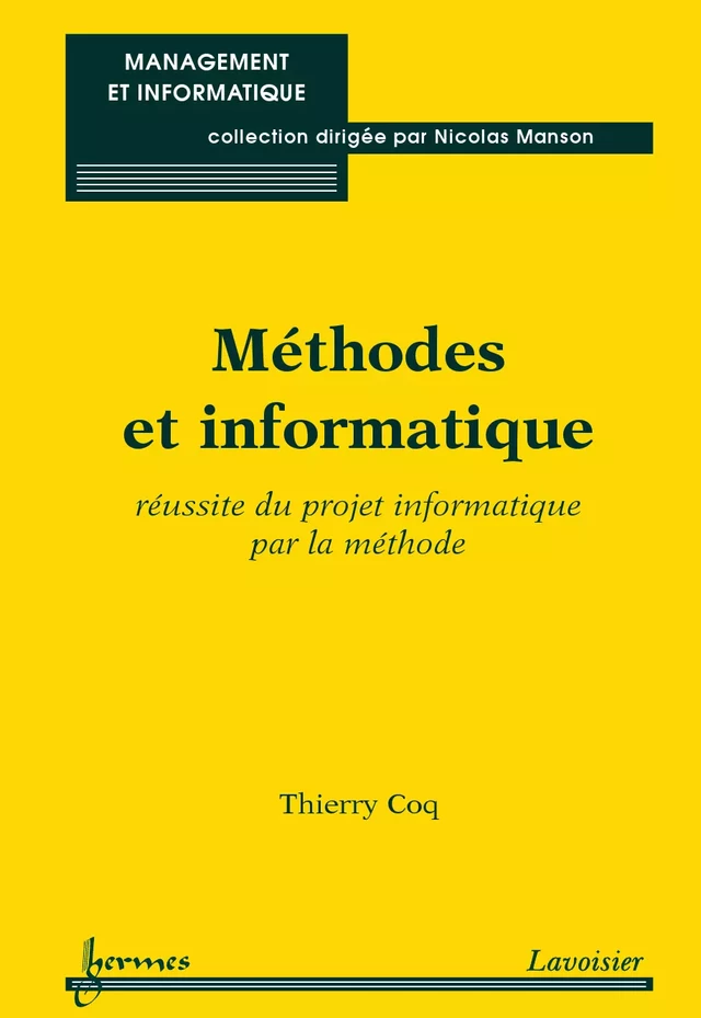 Méthodes et informatique : réussite du projet informatique par la méthode (Coll. Management & informatique) - Thierry COQ - Hermès Science