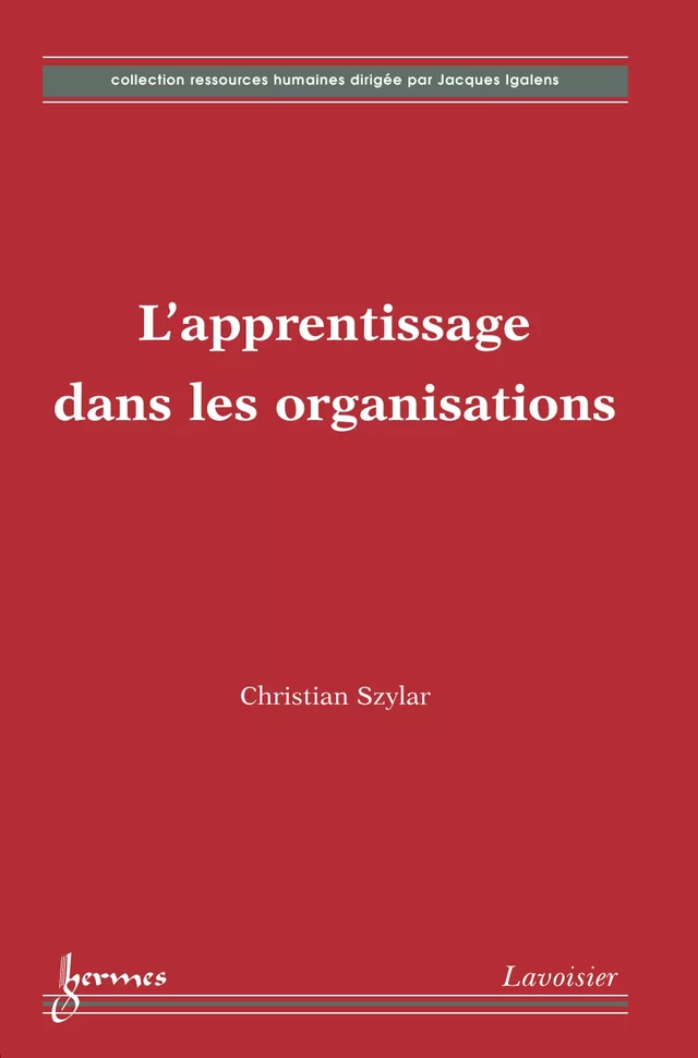 L'apprentissage dans les organisations  (Coll. Ressources humaines) - Christian Szylar - Hermès Science