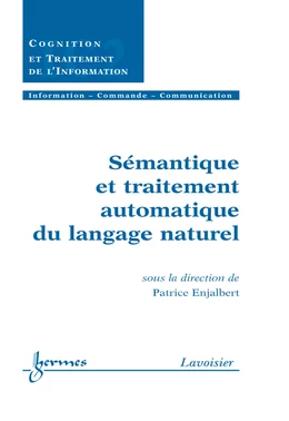 Sémantique et traitement automatique du langage naturel (Traité IC2  série Cognition et traitement de l'information)