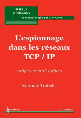 L'espionnage dans les réseaux TCP/IP: sniffers et anti-sniffers