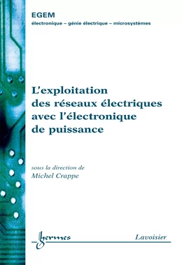 L'exploitation des réseaux électriques avec l'électronique de puissance (Traité EGEM série Génie électrique)