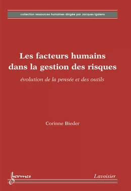 Les facteurs humains dans la gestion des risques : évolution de la pensée et des outils (Coll. Ressources humaines)