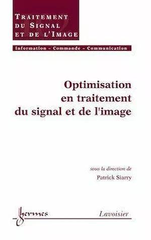 Optimisation en traitement du signal et de l'image - Patrick Siarry - Hermès Science