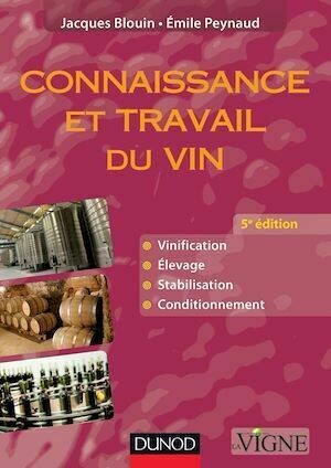 Connaissance et travail du vin - 5e édition - Jacques Blouin, Émile Peynaud - Dunod