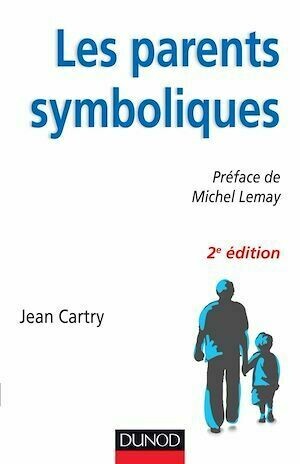 Les parents symboliques - 2e édition - Jean Cartry - Dunod