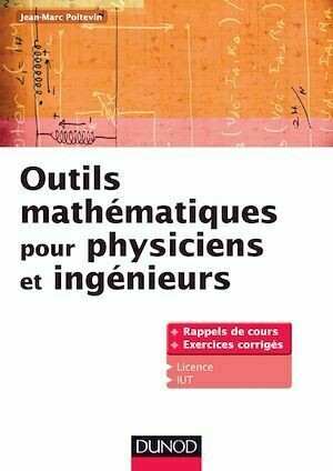 Outils mathématiques pour physiciens et ingénieurs - Jean-Marc Poitevin - Dunod